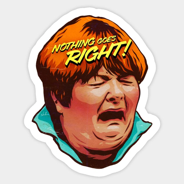 Nothing Goes Right! Sticker by nordacious